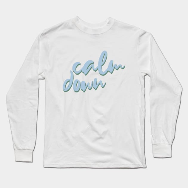 Calm down Long Sleeve T-Shirt by BoogieCreates